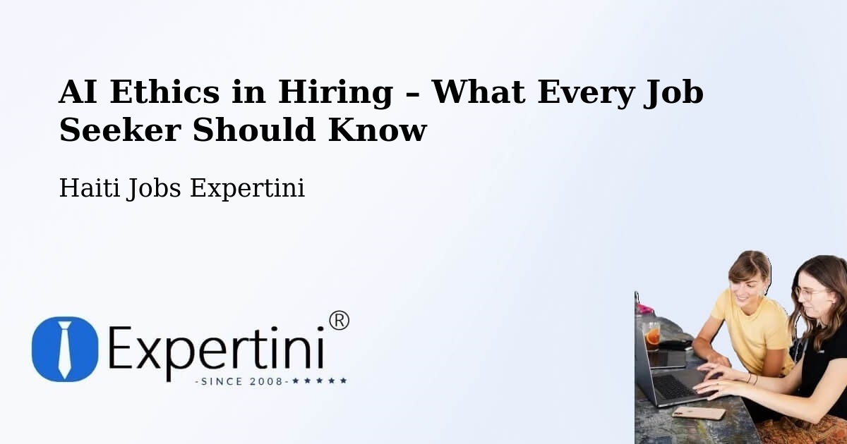 AI Ethics in Recruitment & Hiring – Moron - Moron, Haiti Jobs Expertini