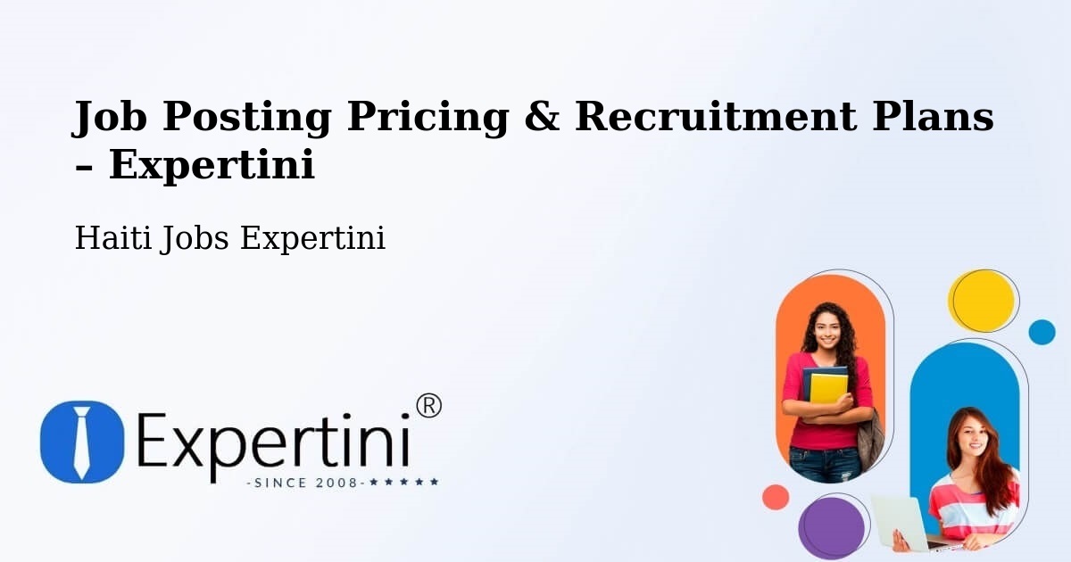 Job Posting Pricing & Recruitment Plans – Moron - Moron, Haiti Jobs Expertini